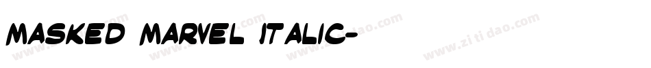 Masked Marvel Italic字体转换